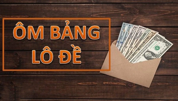 Ôm bảng lô đề là gì?