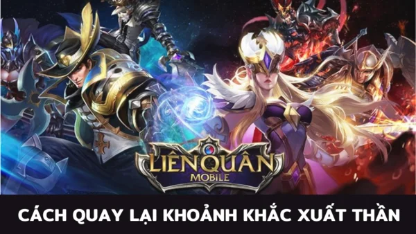 Cách quay lại khoảnh khắc xuất thần trong game Liên Quân Mobile