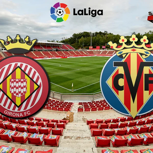 Soi kèo Girona vs Villarreal La Liga 20/05/23