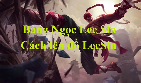 Xem bảng ngọc Lee Sin LMHT mùa 13