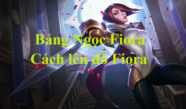 Thông tin về tướng Fiora LMHT mùa mới