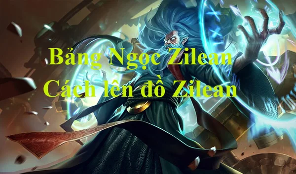 Bảng Ngọc Zilean LMHT mùa 13, cách lên đồ mạnh nhất