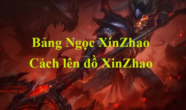 Thông tin về tướng Xin Zhao LMHT -  Bảng Ngọc Xin Zhao LMHT mùa mới