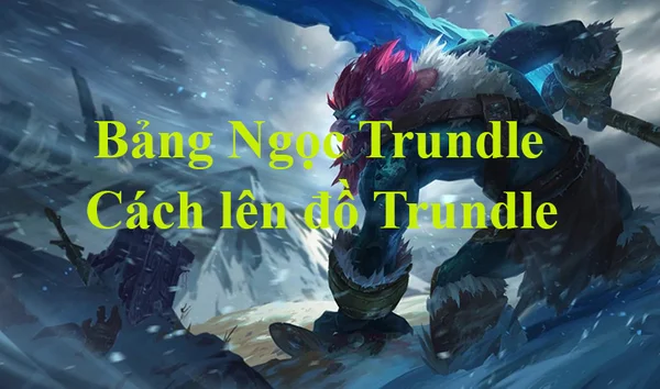 Thông tin tướng Trundle LMHT