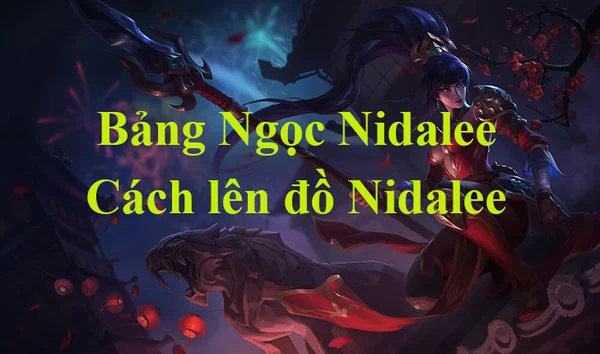 Tướng đa năng Nidalee LMHT trong Liên Minh Huyền Thoại