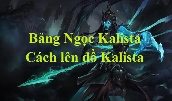 Thông tin về tướng Kalista LMHT mùa mới