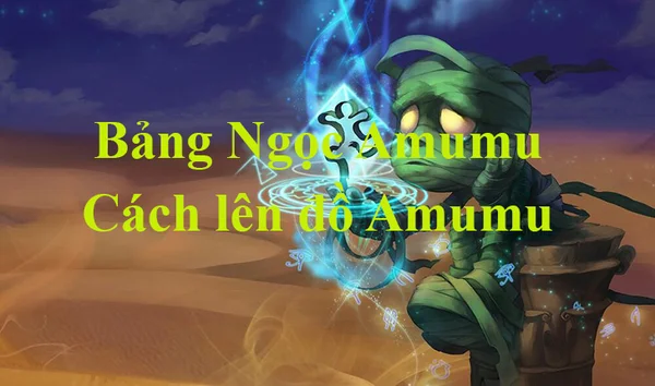 Thông tin chi tiết tướng Amumu LMHT