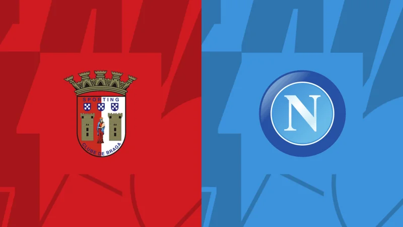 Soi kèo Braga vs Napoli cúp C1 ngày 21/09/23