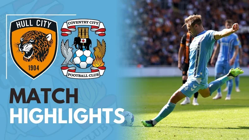 Soi kèo Hull vs Coventry Hạng Nhất Anh ngày 16/09/23