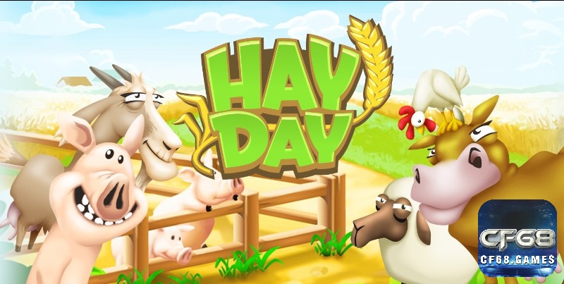 Hay Day - tựa game mang đến nhiều niềm vui và trải nghiệm thú vị cho người chơi