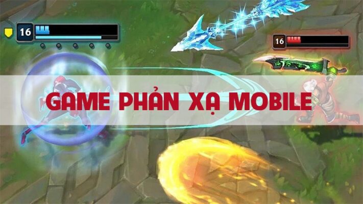 Game phản xạ mobile giúp rèn luyện nhanh tay nhanh mắt